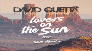 David Guetta - Lovers On The Sun ft Sam Martin(Showtek Remix)