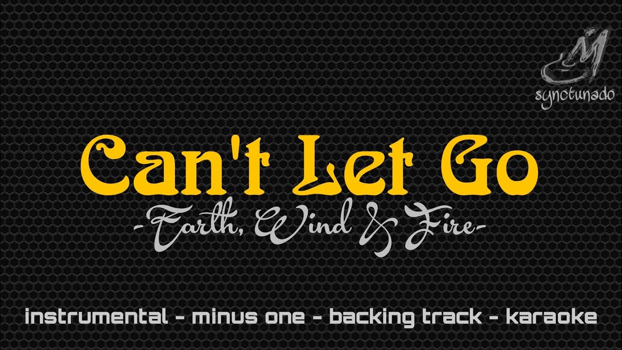 CAN'T LET GO [ EARTH, WIND & FIRE ] INSTRUMENTAL | MINUS ONE