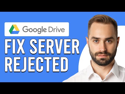 How To Fix Google Drive Server Rejected (How Do I Fix Rejected Server In Google Drive?)