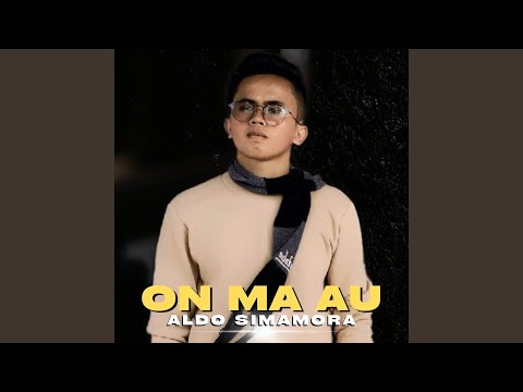 On Ma Au - Aldo Simamora