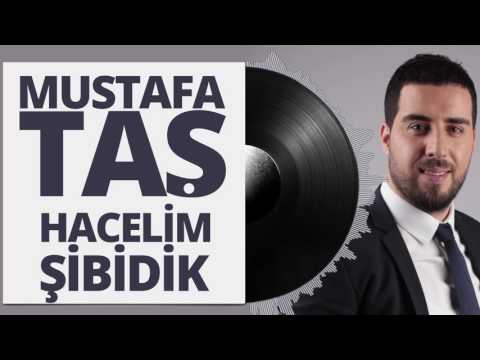 Mustafa Taş - Hacelim - Şibidik