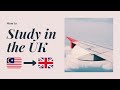 How to STUDY in the UK (from Malaysia)