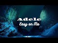 Easy on Me - Adele (lyrics)