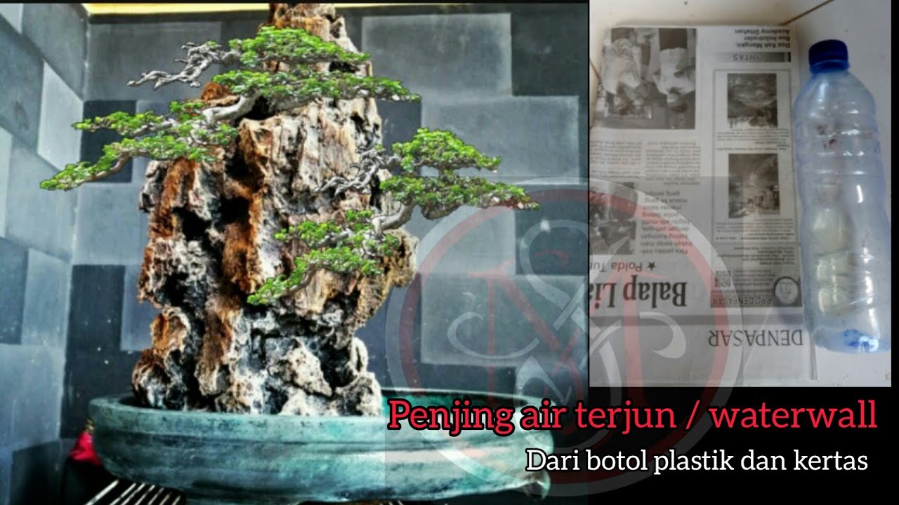 CARA MEMBUAT POT PENJING AIR TERJUN / WATERWALL DARI BOTOL PLASTIK DAN LIMBAH KERTAS 