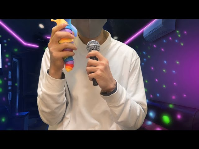 A friend who does ASMR at karaoke