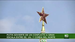 RED Putin advierte de un conflicto a gran escala entre EE UU y Corea del Norte