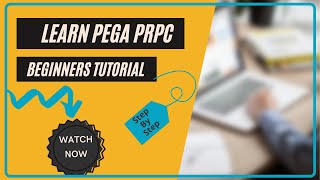 Learn Pega PRPC With Beginners Tutorial | Step By Step