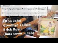 Elton John - Goodbye Yellow Brick Road (bass cover   tab)