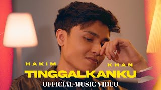 🔴 Hakim Khan - Tinggalkanku (Official Music Video)
