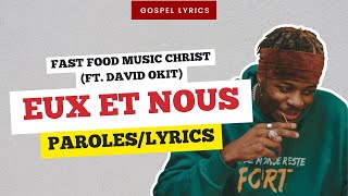 Fast Food Music Christ (ft. David Okit) - Eux et Nous (Paroles)