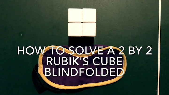 Tutorial - How To Solve A 2 X 2 Rubik's Cube Blindfolded