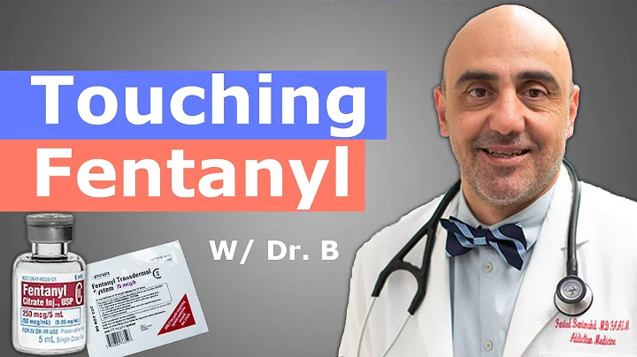 Fentanyl Overdose: Can Touching it Kill You?! | Dr. B