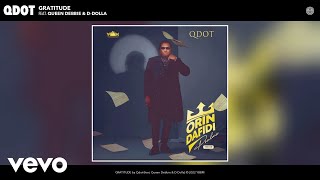Qdot - GRATITUDE (Official Audio) ft. Queen Debbie, D-Dolla