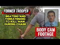 FORMER KY STATE TROOPER CAUGHT BEATING AND THREATENING TO KILL A MAN DURING CHASE • BODY CAM FOOTAGE