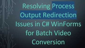 Resolving Process Output Redirection Issues in C#  WinForms for Batch Video Conversion