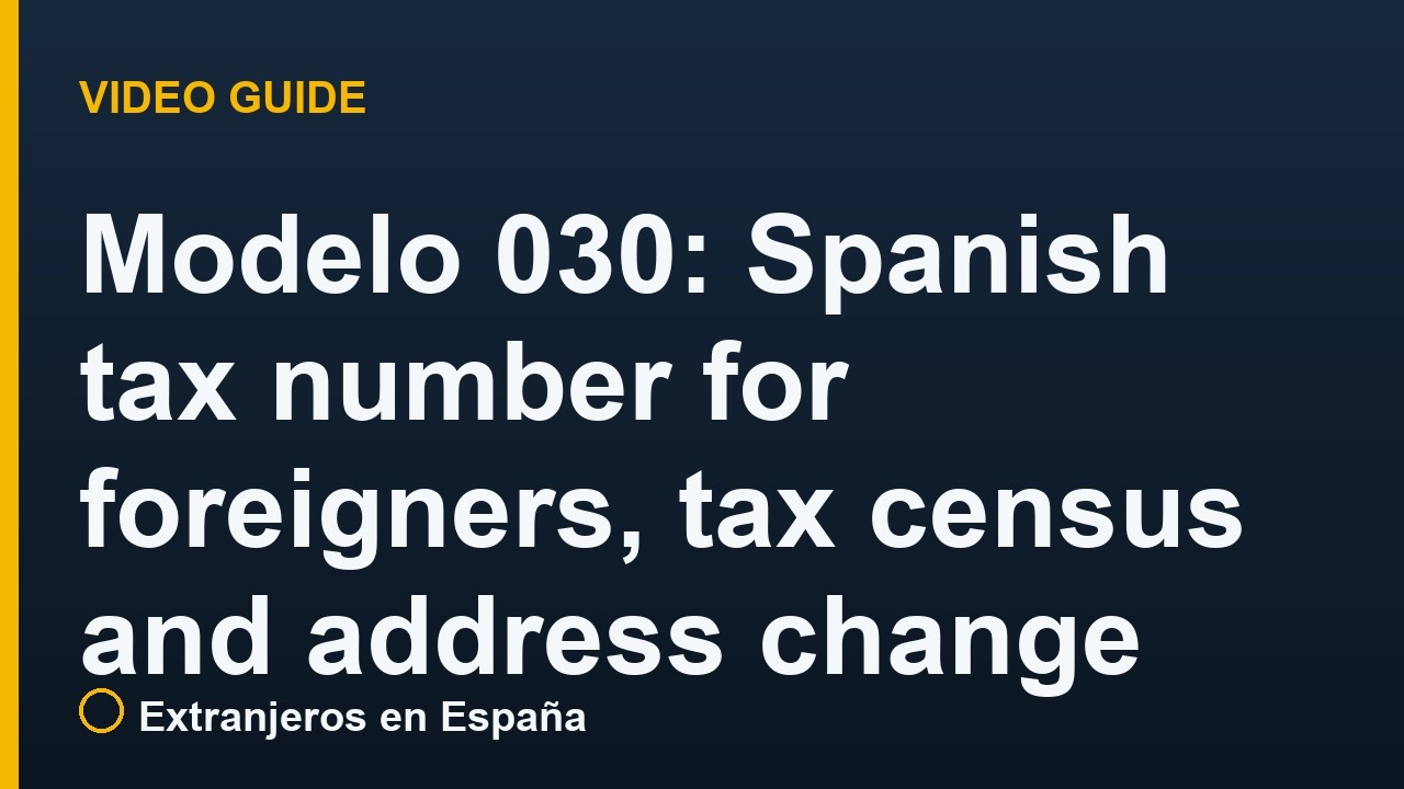Modelo 030: Spanish tax number (NIF) for foreigners, tax census and address change