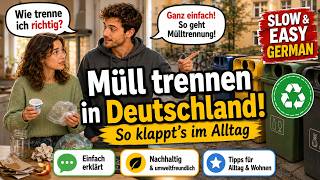 Almanca öğren A1: Müll trennen in Deutschland (Yavaş ve kolay Almanca)