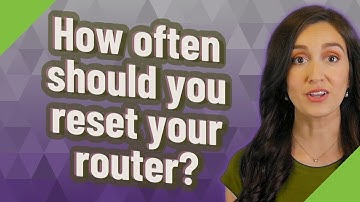How often should you reset your router?