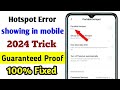 Hotspot not working error  hotspot showing error 100 problem solved