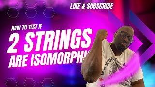 Cracking The Coding Challenge - How To Test If 2 Strings Are Isomorphic In Relation To One Another