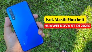 Huawei Nova 5t In 2023, Still Worth It?