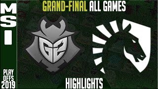 G2 vs TL Highlights ALL GAMES | MSI 2019 Grand-final Day 8 | G2 Esports vs Team Liquid