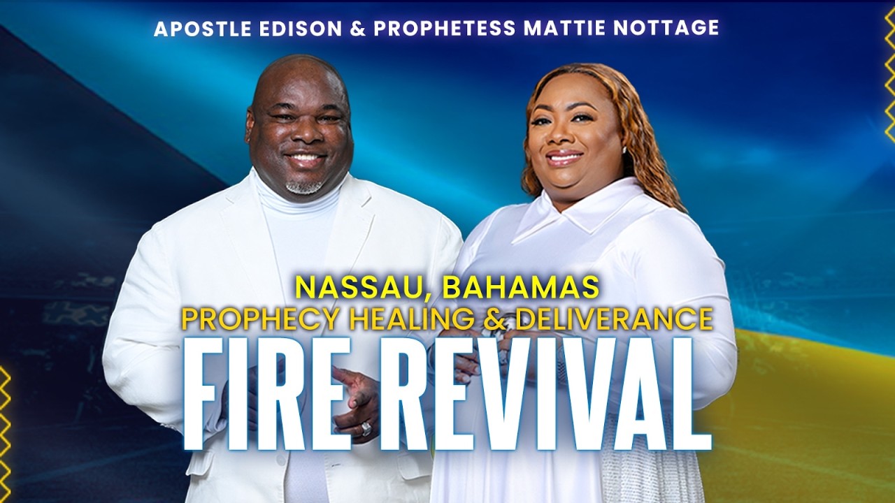 Holy Ghost & Fire Anointing Service | Nassau, Bahamas - Drs. Edison & Mattie Nottage