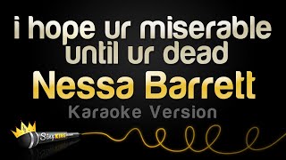 Nessa Barrett - i hope ur miserable until ur dead (Karaoke Version)