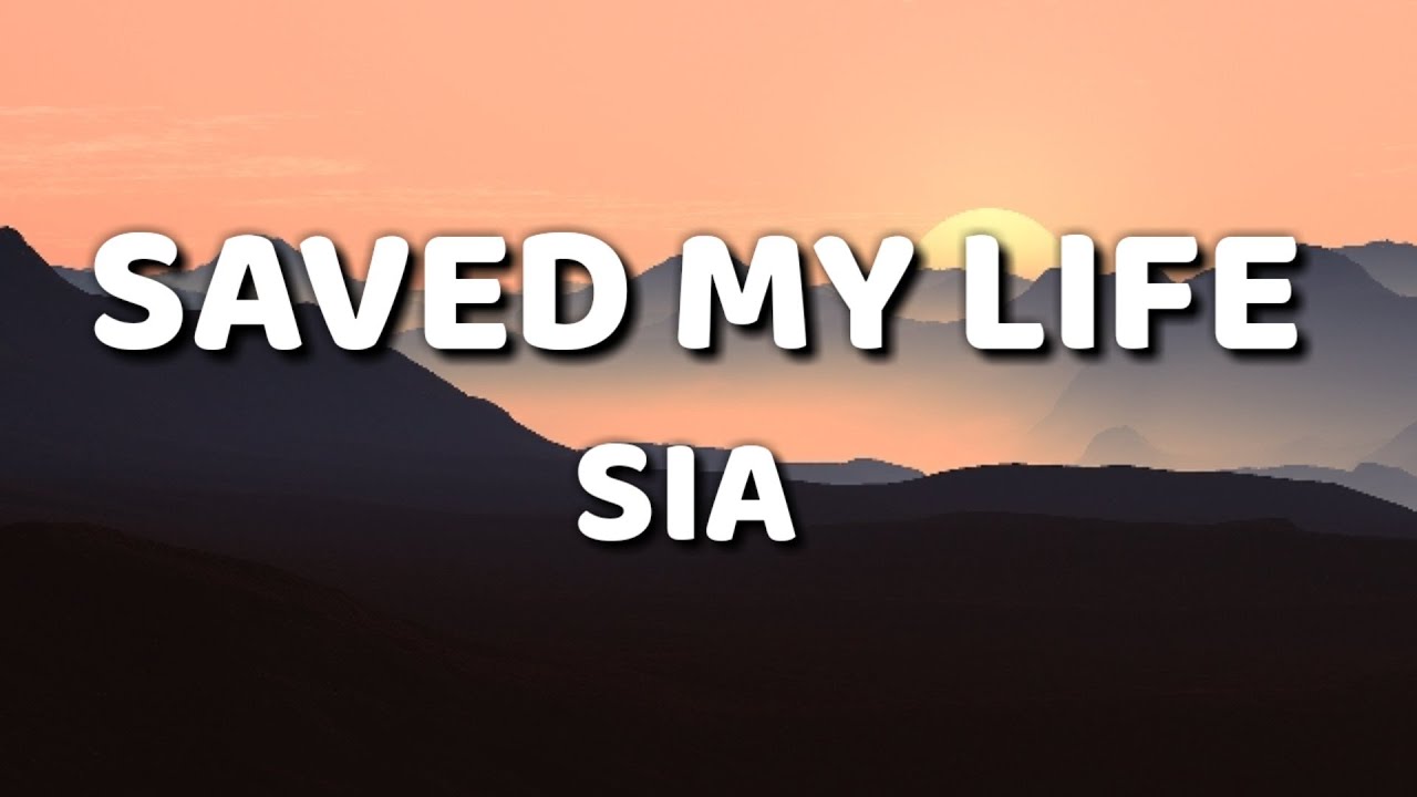 Sia - Saved My Life (Lyrics Vidéos) - YouTube