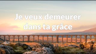 Video thumbnail of "Je veux demeurer dans ta grâce - Corinne Lafitte"