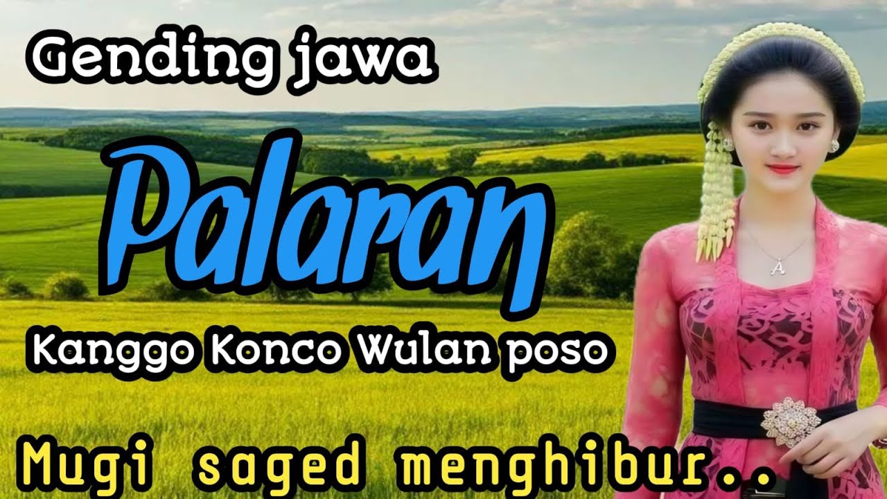 GENDING JAWA PALARAN || KANGGO KONCO WULAN POSO ~ MUGI SAGED MENGHIBUR