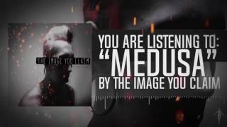 The Image You Claim - Medusa (Official Lyric Video)