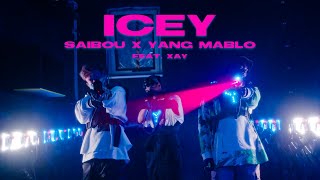 Saibou x Yang Mablo feat. XAY - Icey