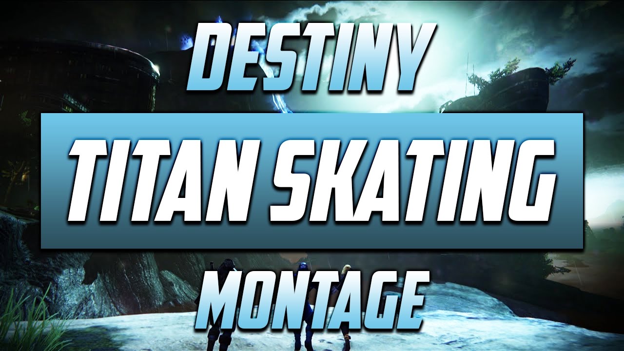 Destiny - Titan Skating Montage [Venus/Mars]
