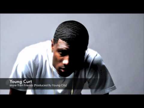 Young Curt - More Then Friends