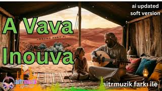 🎵 A Vava Inouva – Idir | AI Updated Version - Berberi Ninnisi