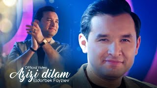 Элдорбек Файзиев - Азизи Дилам (2024) | Eldorbek Fayziev - Azizi Dilam (Official Video)