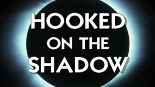 Hooked On The Shadow