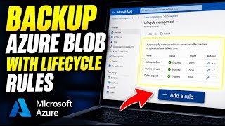 How to backup Azure Blob storage with lifecycle rules - Step By Step