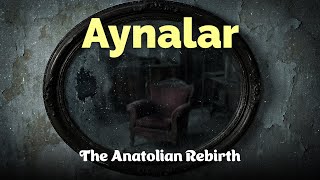 Aynalar The Anatolian Rebirth