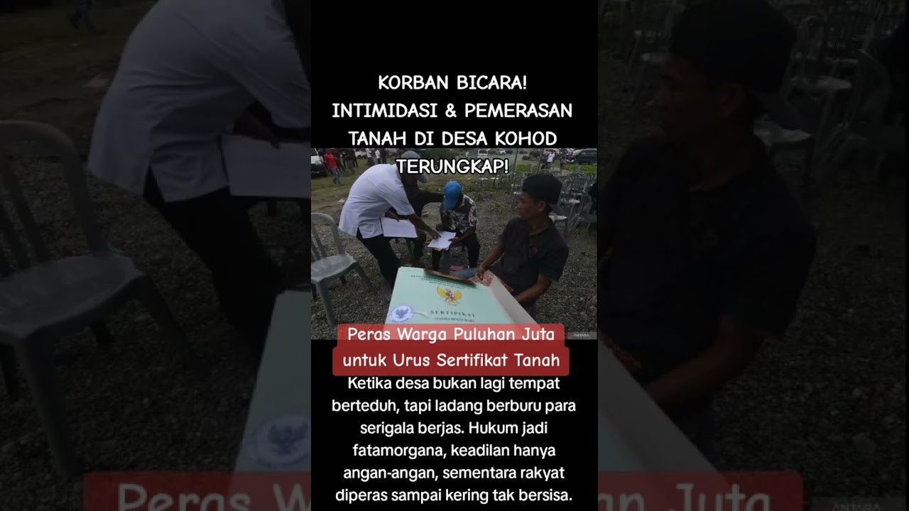 KORBAN BICARA! INTIMIDASI & PEMERASAN TANAH DI DESA KOHOD TERUNGKAP! 