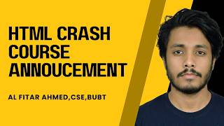 HTML CRASH COURSE Annoucement | Bangla HTML Tutorial for Beginners |