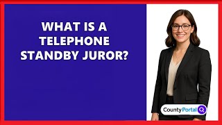 What Is A Telephone Standby Juror?