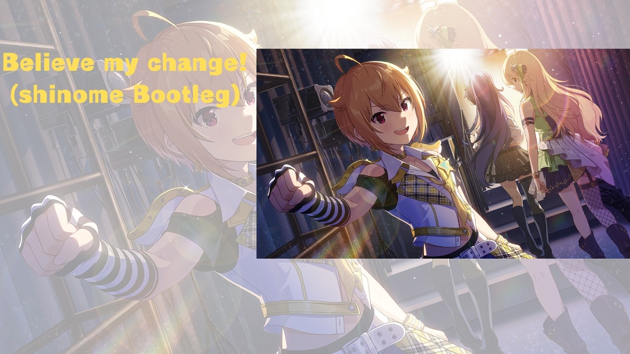 伊吹翼 - Believe my change!(shinome Bootleg) - YouTube
