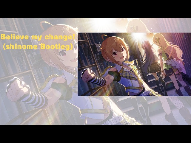 伊吹翼 - Believe my change!(shinome Bootleg) - YouTube