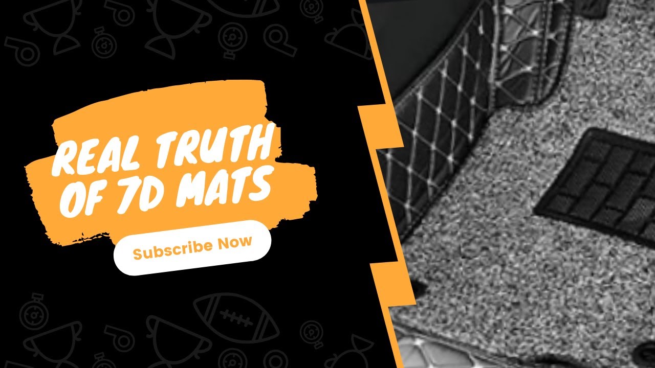 Real Truth of 7D Mats ? which is good for your car 7D mats or Floor