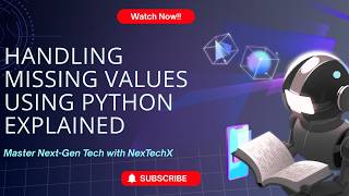 1. Handling Missing Values in Python (Theory + Practical + Dataset given) | AIML Course | NexTechX