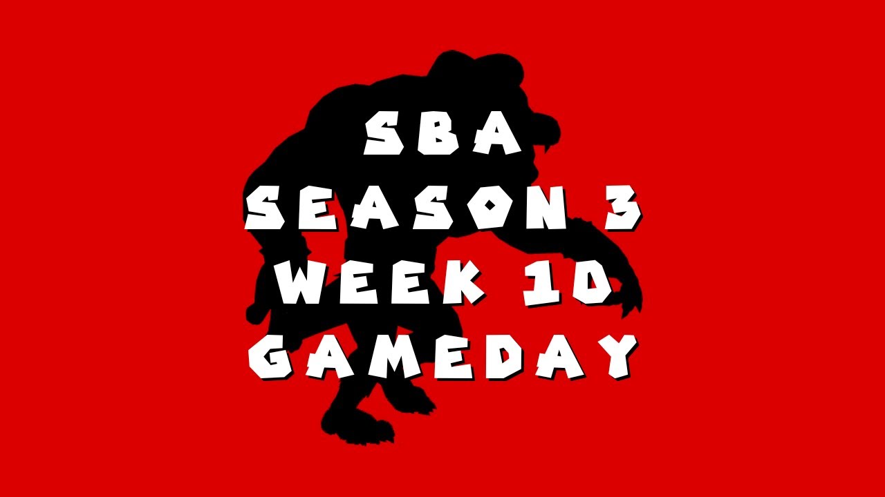 SBA Season 3 Week 10 Gameday