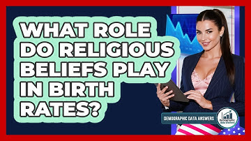 What Role Do Religious Beliefs Play In Birth Rates? - Demographic Data Answers