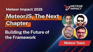 MeteorJS, The Next Chapter: Building the Future of the Framework